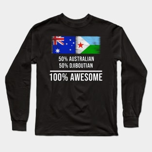 50% Australian 50% Djiboutian 100% Awesome - Gift for Djiboutian Heritage From Djibouti Long Sleeve T-Shirt